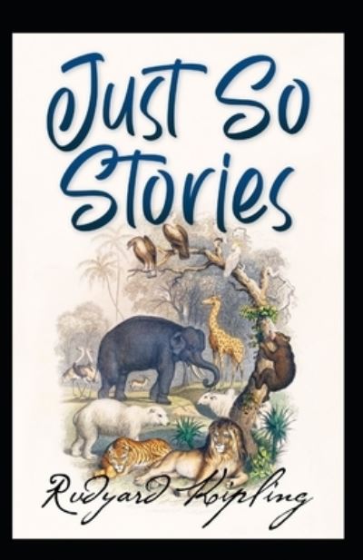 Cover for Rudyard Kipling · Just So Stories BY Rudyard Kipling: (Paperback Bog) [Annotated edition] (2021)