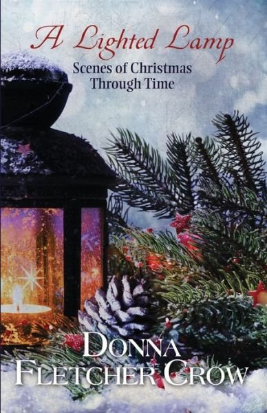 Cover for Donna Fletcher Crow · A Lighted Lamp: Scenes of Christmas Through Time (Paperback Book) (2020)