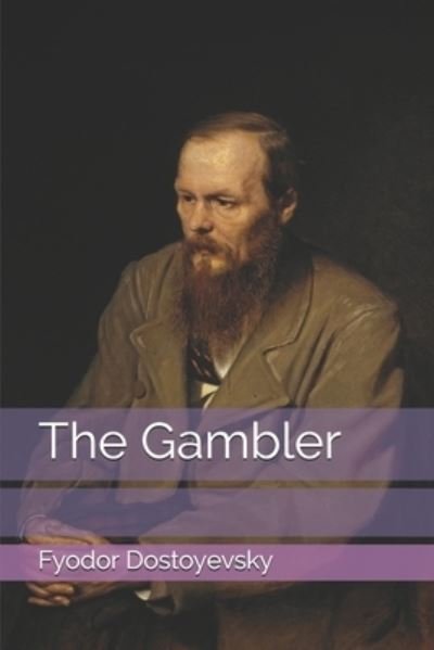 The Gambler - Fyodor Dostoyevsky - Books - Independently Published - 9798559170534 - January 21, 2021
