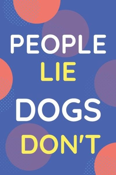 Cover for Nzspace Publisher · Notebook People Lie Dogs Don't (Paperback Bog) (2020)