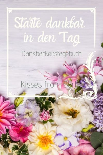 Cover for Kisses from Berlin · Starte dankbar in den Tag (Paperback Book) (2020)