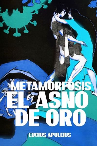 Metamorfosis El Asno de Oro - Lucius Apuleius - Kirjat - Independently Published - 9798627307534 - tiistai 17. maaliskuuta 2020