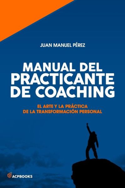 Cover for Juan Manuel Perez · Manual del practicante de Coaching (Paperback Book) (2020)