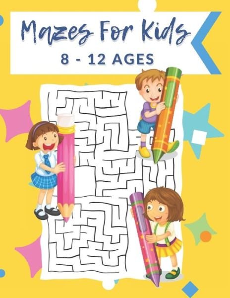 Cover for R K Blue · Mazes For Kids Ages 8-12 (Paperback Book) (2020)