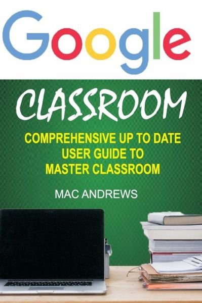 Cover for Mac Andrews · Google Classroom (Paperback Book) (2020)