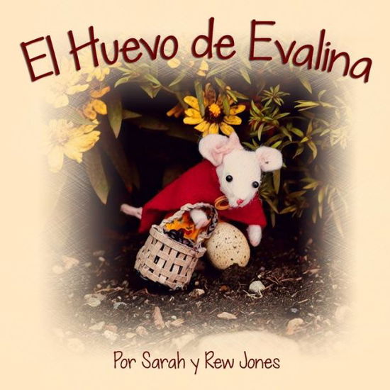 Cover for Sarah Jones · El Huevo de Evalina (Paperback Book) (2020)