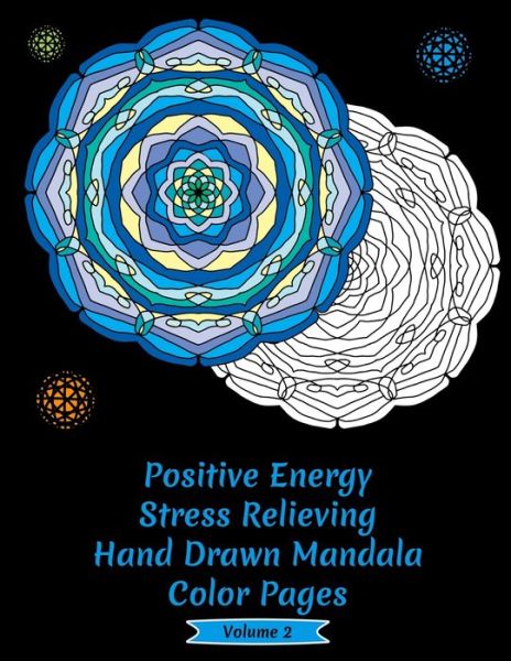 Cover for Salty Florida Keys Breeze Books · Positive Energy Stress Relieving Hand Drawn Mandala Coloring Pages: Volume 2 - Mandala (Paperback Book) (2020)