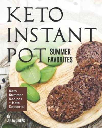 Cover for Julia Chiles · Keto Instant Pot Summer Favorites (Paperback Book) (2020)