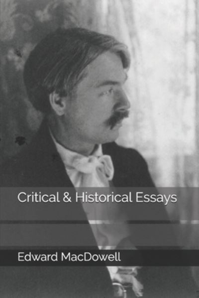 Cover for Edward MacDowell · Critical &amp; Historical Essays (Paperback Book) (2020)