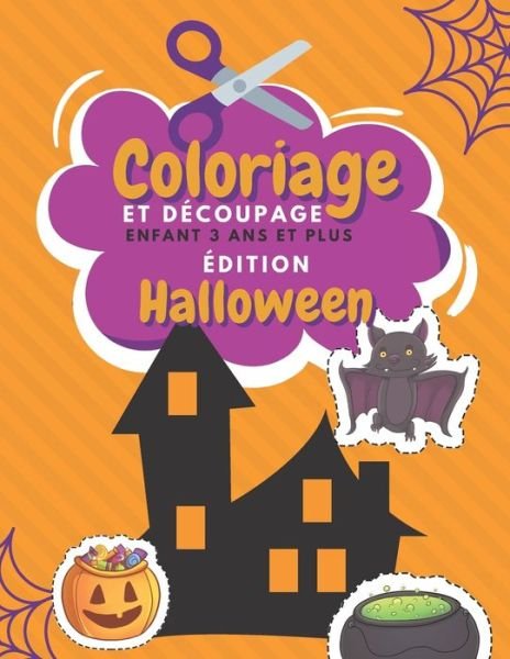Cover for Br Famille Heureuse Editeur · Coloriage Et Decoupage Enfant 3 Ans Et Plus Edition Halloween (Paperback Bog) (2020)