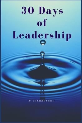 Cover for Charles Smith · 30-Days of Leadership (Paperback Book) (2020)