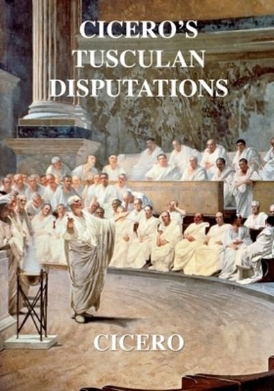 Cover for Cicero · Cicero's Tusculan Disputations (Paperback Book) (2021)