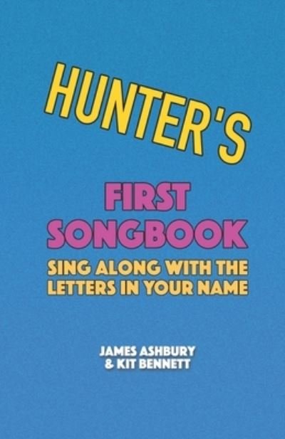 Cover for Kit Bennett · Hunter's First Songbook: Sing Along with the Letters in Your Name (Pocketbok) (2021)
