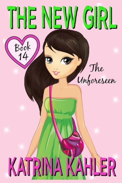 Cover for Katrina Kahler · The New Girl: Book 14 - The Unforeseen - New Girl (Taschenbuch) (2021)