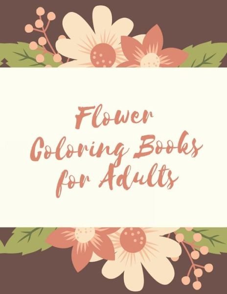Cover for Bnke Sg · Flower Coloring Books for Adults (Paperback Book) (2021)