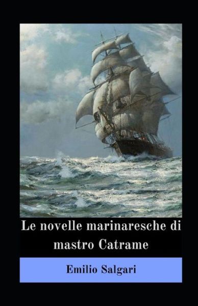 Cover for Emilio Salgari · Le novelle marinaresche di mastro Catrame illustrata (Paperback Book) (2021)