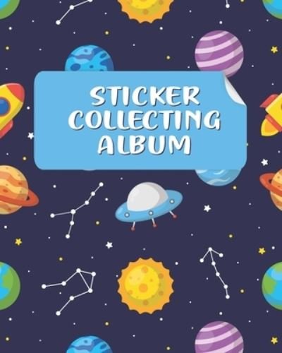 Cover for Lgxmah Dreams Publication · Sticker Collecting Album: Sticker Collection Book &amp; Blank Sticker Collecting Album for Kids, Children, Boys &amp; Girls on their Own Sticker Activity Book for Preserve and Nurture (Pocketbok) (2021)