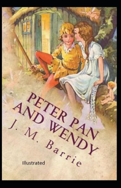 Cover for James Matthew Barrie · Peter Pan and Wendy Illustrated (Paperback Bog) (2021)