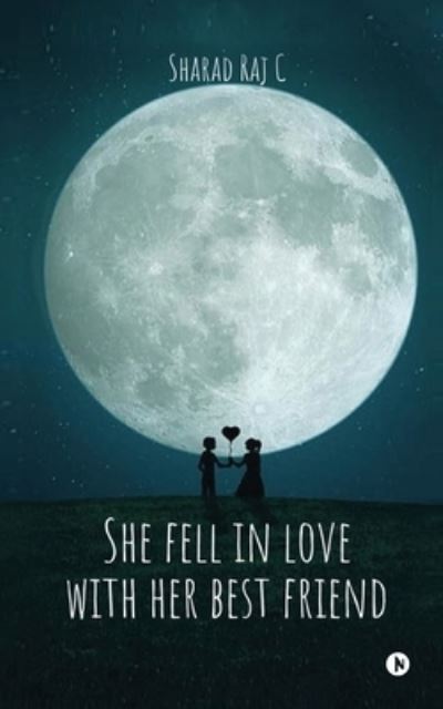 Cover for Sharad Raj C · She fell in love with her best friend (Paperback Book) (2022)