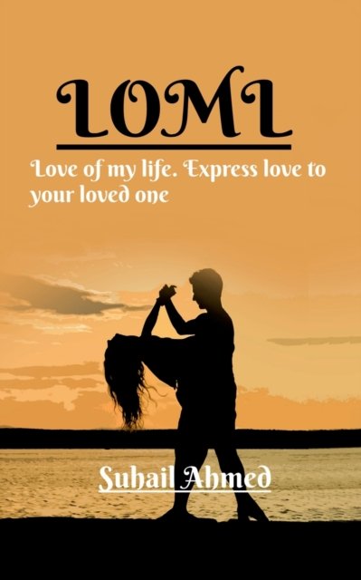 Cover for Suhail Ahmed · LOML (Love of my life) (Paperback Book) (2022)