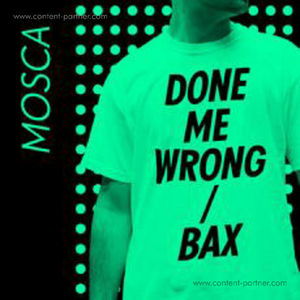 Cover for Mosca · Done Me Wrong / Bax (12&quot;) (2011)