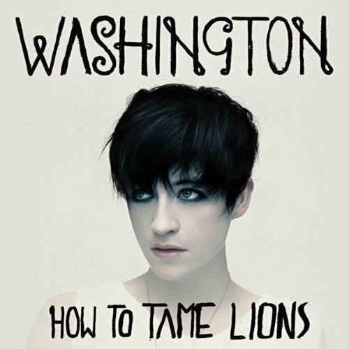 How To Tame Lions - Washington - Musiikki - REPUBLIC - 0602527681535 - tiistai 12. huhtikuuta 2011