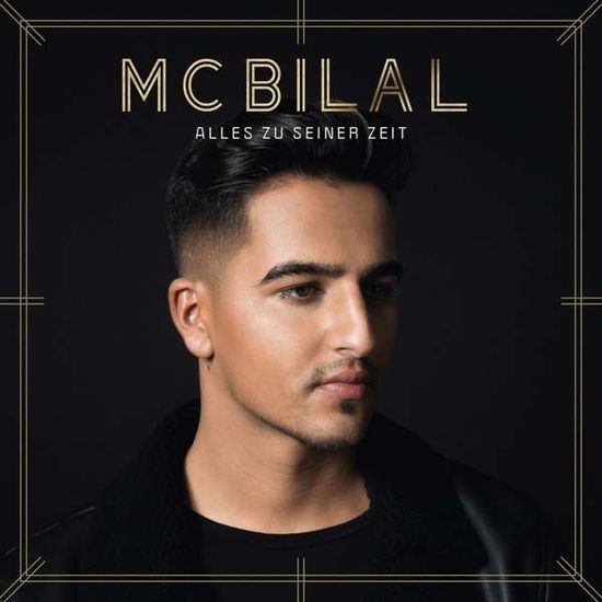 Alles Zu Seiner Zeit - MC Bilal - Musik - VIRGIN - 0602557224535 - 27. januar 2017