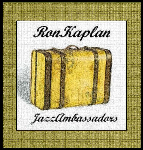 Cover for Ron Kaplan · Jazz Ambassadors (CD) (2004)