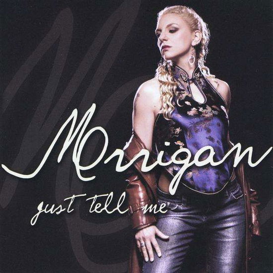 Cover for Morrigan · Just Tell Me (CD) (2011)