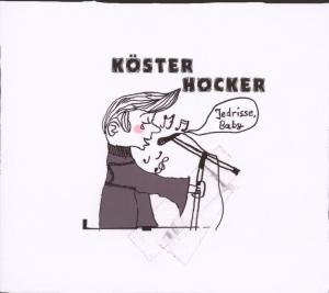 Köster & Hocker · Jedrisse,baby (CD) (2007)
