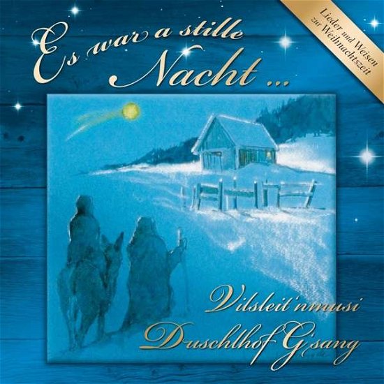 Cover for Duschlhof Gsang / Vilsleitnmusi · Es War a Stille Nacht (CD) (2016)