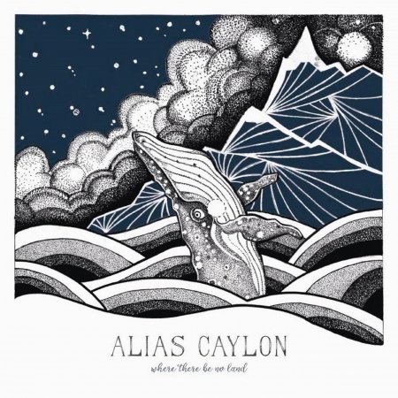 Cover for Alias Caylon · Where There Be No Land (CD) (2018)
