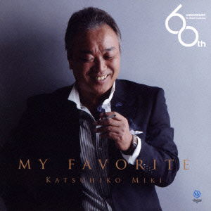 Cover for Katsuhiko Miki · My Favorite (CD) [Japan Import edition] (2014)