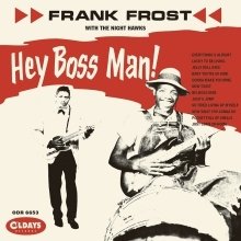 Cover for Frank Frost · Hey Boss Man! (CD) [Japan Import edition] (2015)