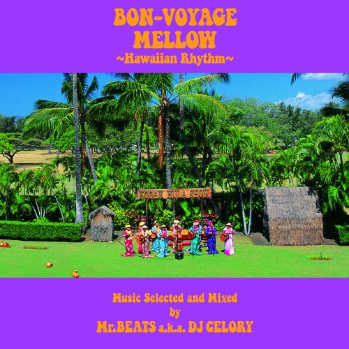 Cover for Mr.beats · Bon-voyage Mellow -hawaiian Rhythm- Music Selected and Mixed by Mr.beats A.k.a. (CD) [Japan Import edition] (2013)