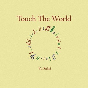 Cover for Sakai Yu · Touch the World &lt;limited&gt; (CD) [Japan Import edition] (2020)