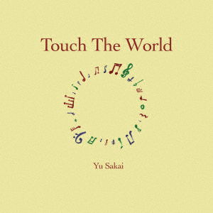 Cover for Sakai Yu · Touch the World &lt;limited&gt; (SHM-CD) [Japan Import edition] (2020)