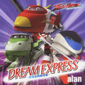 Cover for Alan · Dream Express -mugen Kuukan Chou Tokkyuu- (CD) [Japan Import edition] (2013)