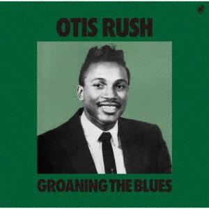Cover for Otis Rush · Groaning The Blues (CD) [Japan Import edition] (2023)