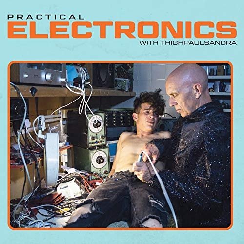 Cover for Thighpaulsandra · Practical Electronics With Thighpaulsandra (LP) (2019)