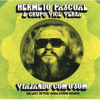 Cover for Pascoal, Hermeto / Grupo Vice Versa · Viajando Com O Som - Lost '76 Vice-Versa Studio Session (CD) (2001)