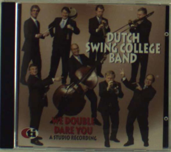 We Double Dare You - Dutch Swing College Band - Music - TIMELESS - 8711458065535 - March 4, 2004