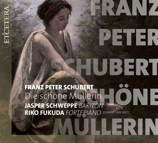 Schubert: Die Schone Mullerin - Jasper Schweppe / Riko Fukuda - Música - ETCETERA - 8711801016535 - 17 de maio de 2019