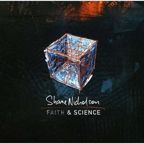 Faith & Science - Shane Nicholson - Musiikki - LIBERATION - 9341004004535 - tiistai 26. toukokuuta 2009