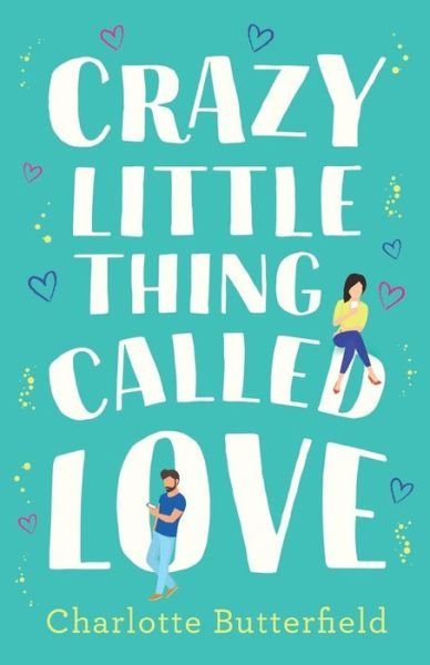 Cover for Charlotte Butterfield · Crazy Little Thing Called Love (Pocketbok) [Digital original ePub edition] (2017)