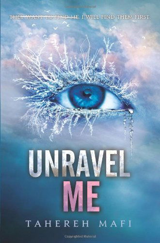 Cover for Tahereh Mafi · Unravel Me - Shatter Me (Inbunden Bok) (2013)