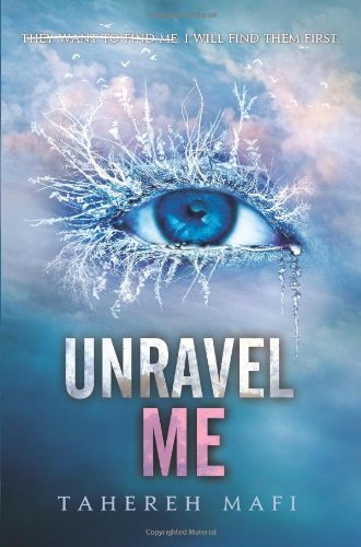 Cover for Tahereh Mafi · Unravel Me - Shatter Me (Innbunden bok) (2013)