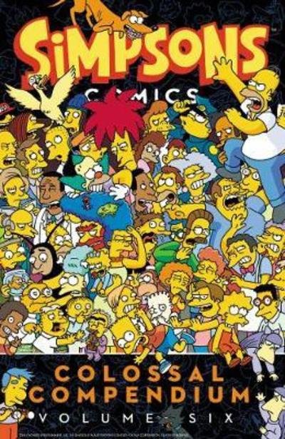 Simpsons Comics Colossal Compendium Volume 6 - Simpsons Comics - Matt Groening - Kirjat - HarperCollins - 9780062692535 - tiistai 3. heinäkuuta 2018