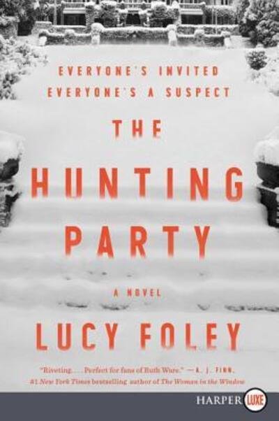 The Hunting Party A Novel - Lucy Foley - Libros - HarperLuxe - 9780062887535 - 12 de febrero de 2019