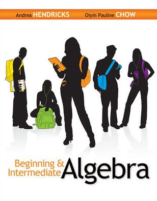 Cover for Andrea Hendricks · Beginning &amp; Intermediate Algebra (Hardcover Book) [Ed edition] (2012)